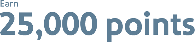 Earn 25,000 points